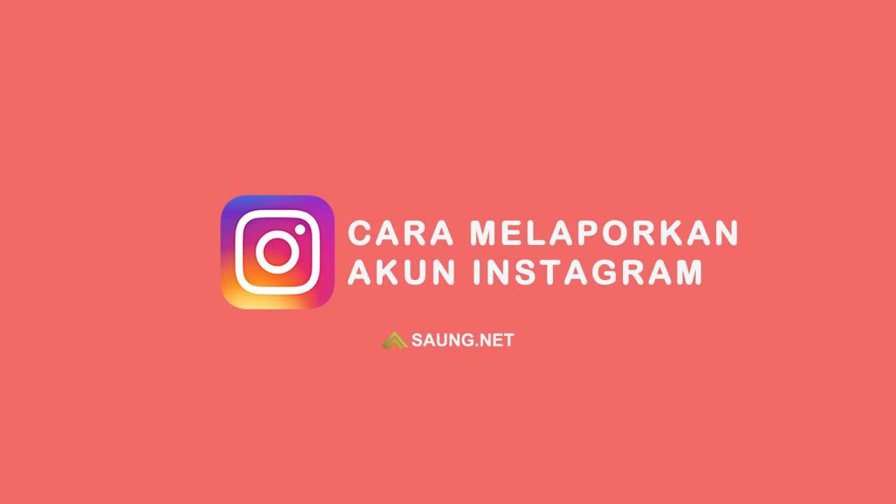 cara melaporkan akun instagram penipu terbaru