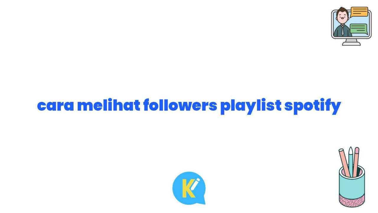 cara melihat followers playlist spotify terbaru